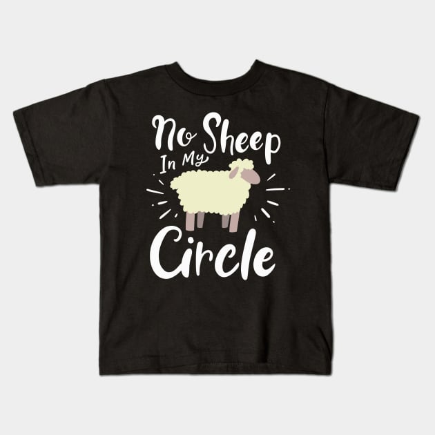 No Sheep In My Circle Kids T-Shirt by maxcode